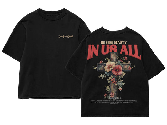 -Ephesians 2:10- He Sees Beauty In Us All Tee