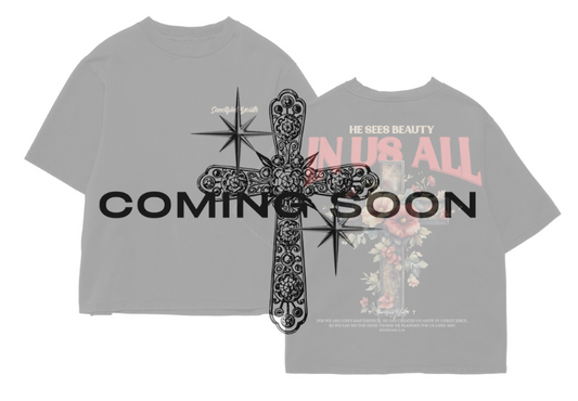 -Ephesians 2:10- He Sees Beauty In Us All Tee